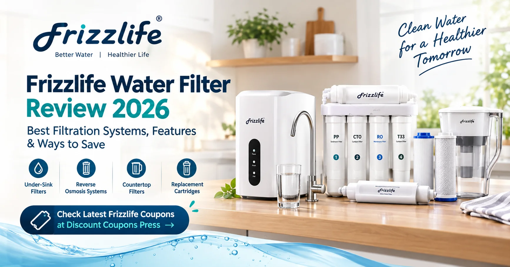 Frizzlife Water Filter Review 2026: Best Filtration Systems, Features & Ways to Save