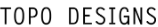 Topo Designs 